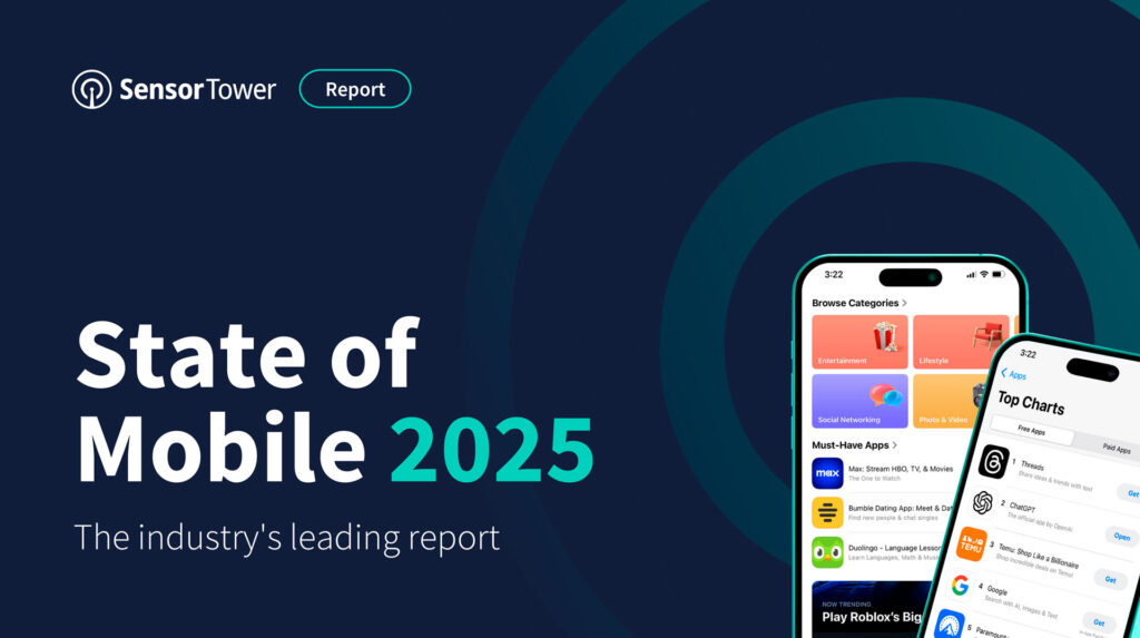 State of mobile 2025 by Sensor Tower